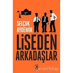 Liseden Arkadaşlar - Selçuk Aydemir - Küsurat Yayınları