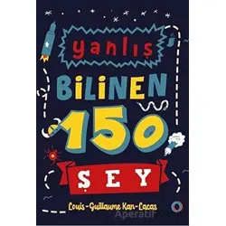 Yanlış Bilinen 150 Şey - Louis Guillaume Kan Lacas - Orenda