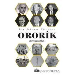 Bir Dönem Türkiye - Ororik - Mehmet Akif Işık - SR Yayınevi