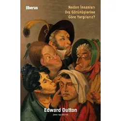 Neden İnsanları Dış Görünüşlerine Göre Yargılarız? - Edward Dutton - Liberus Yayınları