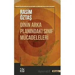 Dinin Arka Planındaki Sınıf Mücadeleleri - Rasim Öztaş - 40 Kitap