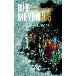 Bitmeyen Kış - Süleyman Altunoğlu - 40 Kitap