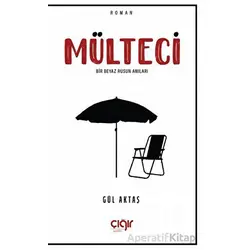 Mülteci - Gül Aktaş - Çığır Yayınları