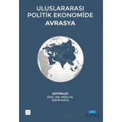 Uluslararası Politik Ekonomide Avrasya - Kolektif - Nobel Akademik Yayıncılık
