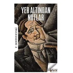Yer Altından Notlar - Fyodor Mihayloviç Dostoyevski - Fark Yayınları