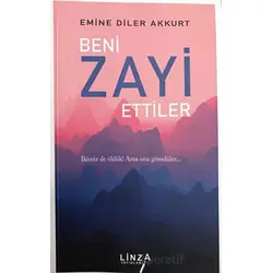 Beni Zayi Ettiler - Emine Diler Akkurt - Linza Yayınları