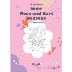 Kids Rose and Bert Seasons - Dilek Gökmen - Liman Yayınevi