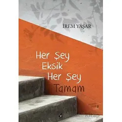 Her Şey Eksik Her Şey Tamam - İrem Yaşar - Küsurat Yayınları