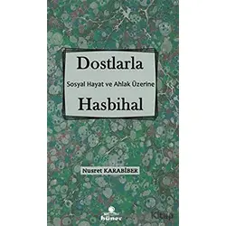 Dostlarla Hasbihal - Sosyal Hayat Ve Ahlak Üzerine - Nusret Karabiber - Hüner Yayınevi