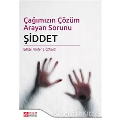 Çağımızın Çözüm Arayan Sorunu Şiddet - Nilüfer Koçtürk - Pegem Akademi Yayıncılık