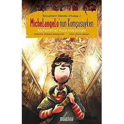 Michelangelonun Komşusuyken (10-16 Yaş) - Mohammad Reza Marzooghi - Muhenna Yayınevi