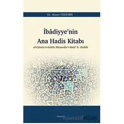 İbadiyyenin Ana Hadis Kitabı - Ahmet Özdemir - Araştırma Yayınları
