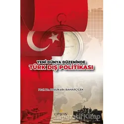 Yeni Dünya Düzeninde Türk Dış Politikası - Abdulkadir Baharçiçek - Orion Kitabevi