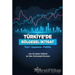 Türkiyede Bölgesel İktisat - Necmettin Çelik - Orion Kitabevi