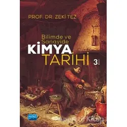 Bilimde ve Sanayide Kimya Tarihi - Zeki Tez - Nobel Akademik Yayıncılık