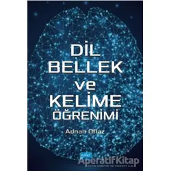 Dil Bellek ve Kelime Öğrenimi - Adnan Oflaz - Nobel Akademik Yayıncılık
