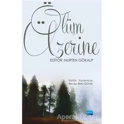 Ölüm Üzerine - Nurten Gökalp - Nobel Akademik Yayıncılık