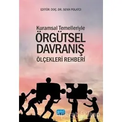 Kuramsal Temelleriyle Örgütsel Davranış Ölçekleri Rehberi - Sema Polatcı - Nobel Akademik Yayıncılık