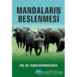 Mandaların Beslenmesi - Taşkın Değirmencioğlu - Nobel Akademik Yayıncılık