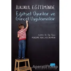 İlkokul Eğitiminde Eğitsel Oyunlar ve Güncel Uygulamalar - Nedim Yıldız - Nobel Akademik Yayıncılık