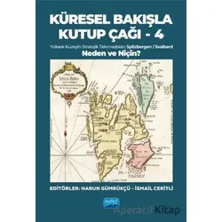 Küresel Bakışla Kutup Çağı 4 - Neden ve Niçin? - Harun Gümrükçü - Nobel Akademik Yayıncılık