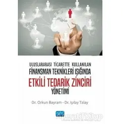 Uluslararası Ticarette Kullanılan Finansman Teknikleri Işığında Etkili Tedarik Zinciri Yönetimi
