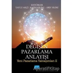 Değişen Pazarlama Anlayışı - Arif Yıldız - Nobel Akademik Yayıncılık