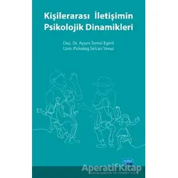 Kişilerarası İletişimin Psikolojik Dinamikleri - Selcan Yavuz - Nobel Akademik Yayıncılık
