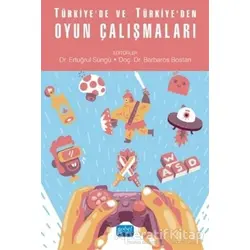 Türkiye’de ve Türkiye’den Oyun Çalışmaları - Barbaros Bostan - Nobel Akademik Yayıncılık
