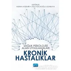 Sağlık Psikolojisi Alan Uygulamaları Kronik Hastalıklar - Nuran Aydemir - Nobel Akademik Yayıncılık