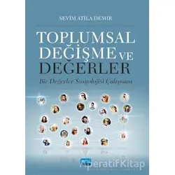 Toplumsal Değişme ve Değerler - Sevim Atila Demir - Nobel Akademik Yayıncılık