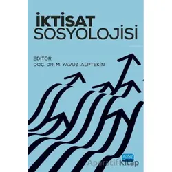 İktisat Sosyolojisi - M. Yavuz Alptekin - Nobel Akademik Yayıncılık