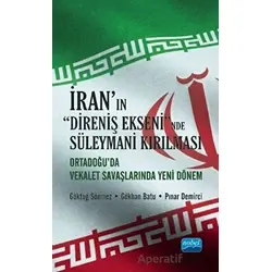 İranın Direniş Ekseninde Süleymani Kırılması - Pınar Demirci - Nobel Akademik Yayıncılık