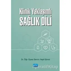 Klinik Yaklaşımlı Sağlık Dili - Servin Yeşil Günal - Nobel Akademik Yayıncılık