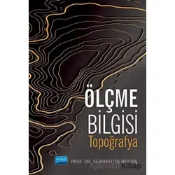 Ölçme Bilgisi - Topoğrafya - Sebahattin Bektaş - Nobel Akademik Yayıncılık