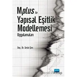 Mplus ile Yapısal Eşitlik Modellemesi Uygulamaları - Sedat Şen - Nobel Akademik Yayıncılık