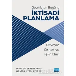 Geçmişten Bugüne İktisadi Planlama - İzzet Arı - Nobel Akademik Yayıncılık