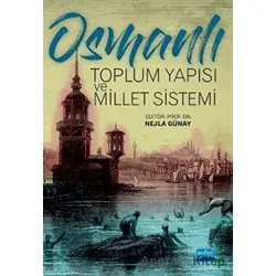 Osmanlı Toplum Yapısı ve Millet Sistemi - Nejla Günay - Nobel Akademik Yayıncılık
