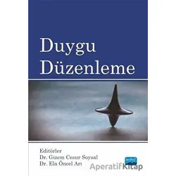Duygu Düzenleme - Ela Öncel Arı - Nobel Akademik Yayıncılık