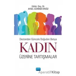 Destandan Güncele Doğudan Batıya Kadın Üzerine Tartışmalar