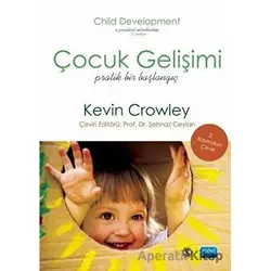 Çocuk Gelişimi Pratik Bir Başlangıç - Kevin Crowley - Nobel Akademik Yayıncılık