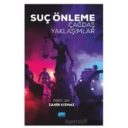 Suç Önleme Çağdaş Yaklaşımlar - Zahir Kızmaz - Nobel Akademik Yayıncılık