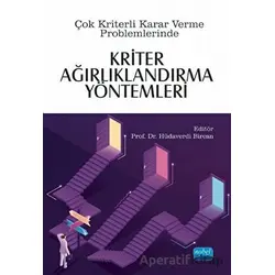 Çok Kriterli Karar Verme Problemlerinde Kriter Ağırlıklandırma Yöntemleri