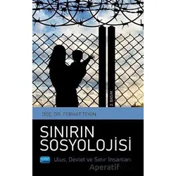 Sınırın Sosyolojisi - Ferhat Tekin - Nobel Akademik Yayıncılık