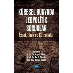 Küresel Dünyada Jeopolitik Sorunlar - Tarık Oğuzlu - Nobel Akademik Yayıncılık