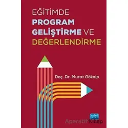 Eğitimde Program Geliştirme ve Değerlendirme - Murat Gökalp - Nobel Akademik Yayıncılık