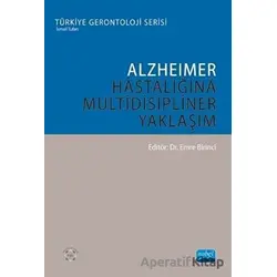 Alzheimer Hastalığına Multidisipliner Yaklaşım - Emine Birinci - Nobel Akademik Yayıncılık