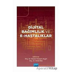 Dijital Bağımlılık ve E-Hastalıklar - Erdal Eke - Nobel Akademik Yayıncılık