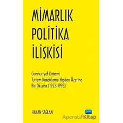 Mimarlık Politika İlişkisi - Hakan Sağlam - Nobel Akademik Yayıncılık