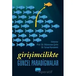 Girişimcilikte Güncel Paradigmalar - Münevver Çetin - Nobel Akademik Yayıncılık